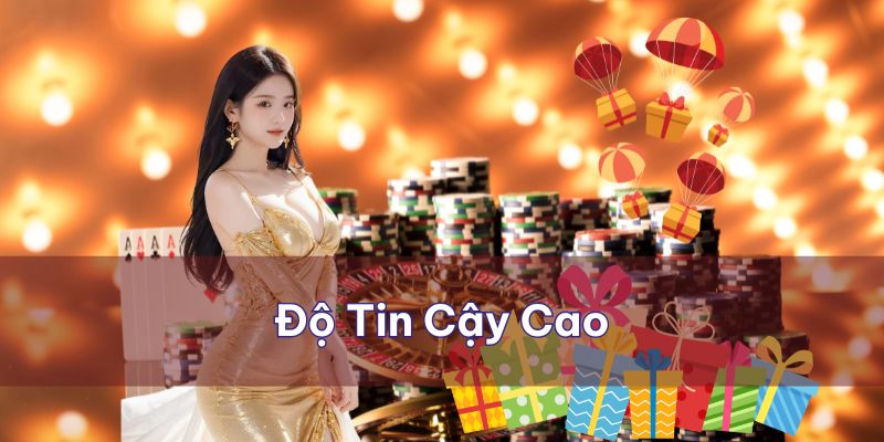 Độ tin cậy cao được người dùng, chuyên gia đánh giá